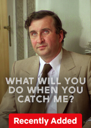 What Will You Do When You Catch Me? poster