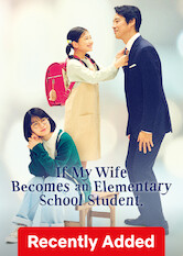 Kliknij by uzyskać więcej informacji | Netflix: If My Wife Becomes an Elementary School Student. / If My Wife Becomes an Elementary School Student. | A widower begins to find hope again when a little girl appears, claiming to be the reincarnation of his wife who died a decade before.